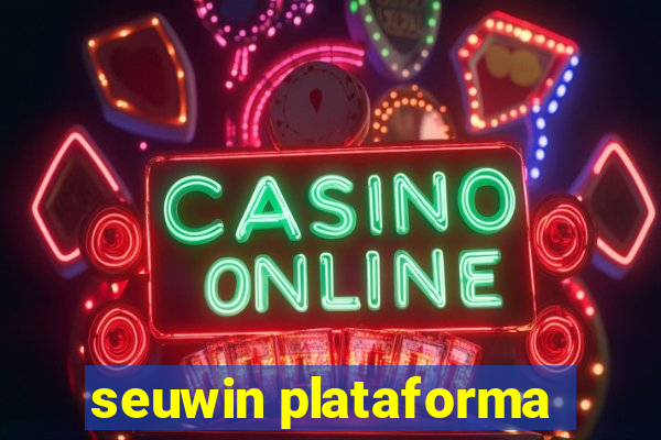 seuwin plataforma